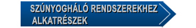 Sz�nyogh�l� rendszerekhez alkatr�szek