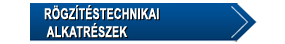 R�gz�t�stechnikai alkatr�szek